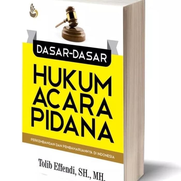 DASAR-DASAR HUKUM ACARA PIDANA TOLIB EFFENDI, SH., MH. SETARA PRES NP [ORIGINAL] [INTRANS]