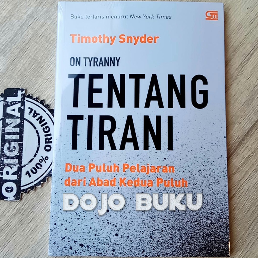 Tentang Tirani : Dua Puluh Pelajaran dari Abad Kedua Puluh Timothy Snyder