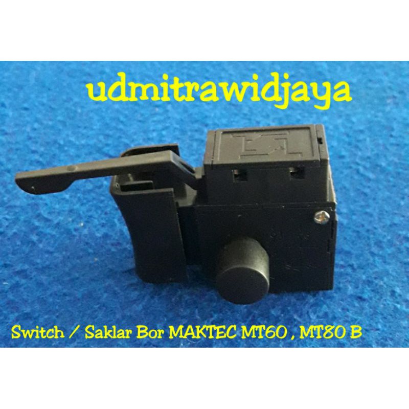 Saklar bor MAKTEC MT60 Switch mesin bor Skakel bor 10mm Maktec SAKLAR BOR MT80 B TombolSaklar HP1630