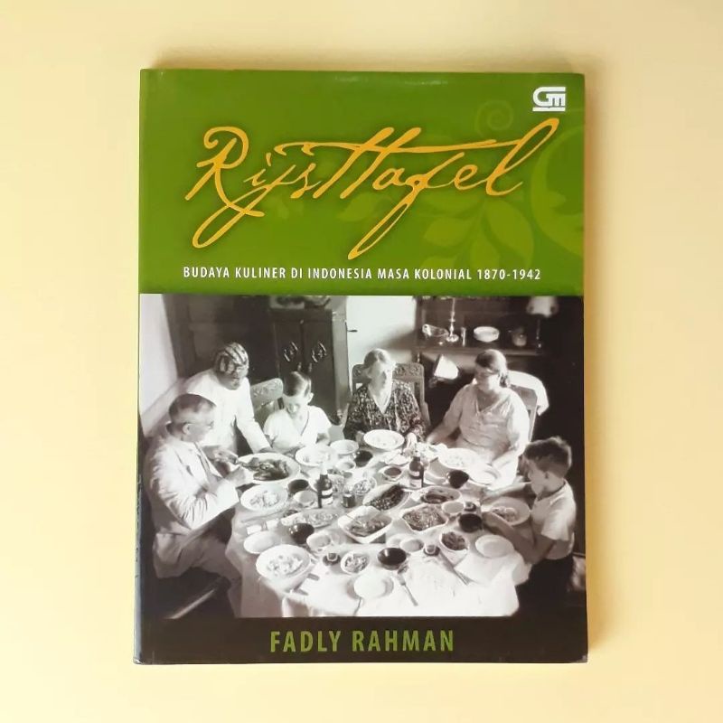 Rijsttafel - Budaya Kuliner di Indonesia Masa Kolonial 1870-1942 - Fadly Rahman - Buku kuliner - Pra