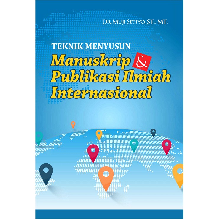 Deepublish - Buku Teknik Menyusun Manuskrip dan Publikasi Ilmiah Internasional