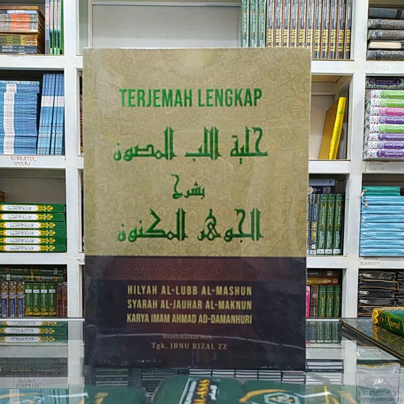 Terjemah Hilyatul Lubbil Mashun (HARD COVER) Syarah Jauharil Maknun
