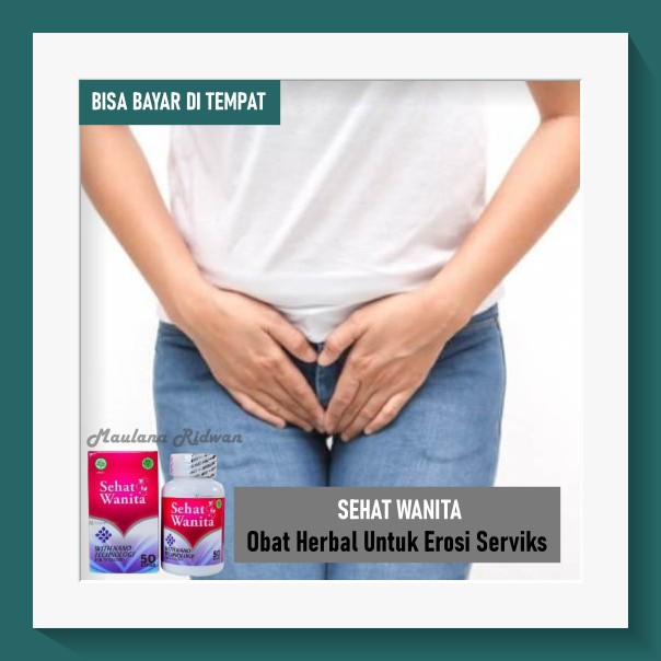 Obat Erosi Serviks, Luka Sariawan Di Mulut Rahim, Obat Herbal Erosi Portio 100% Original