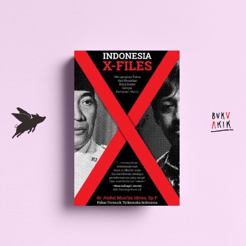 INDONESIA X-FILES (REPUBLISH 2022) - dr. Abdul Mun'im Idries,Sp.F