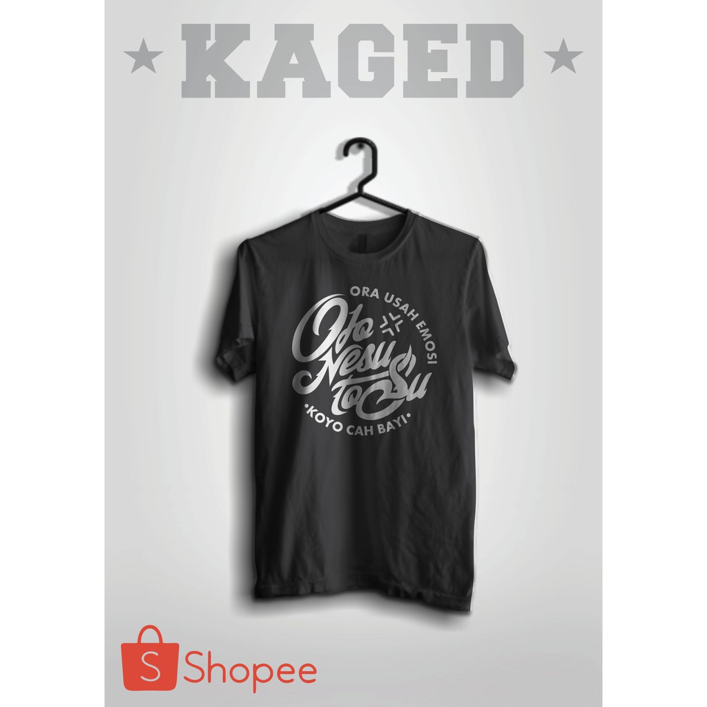 KAOS OJO NESU TO SU KAOS KATA KATA JAWA KAOS ORANG JAWA KAOS JANGAN MARAH KAOS MURAH #WARNAHITAM