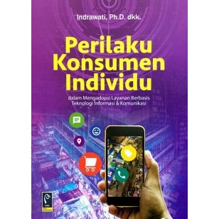 

BUKU PERILAKU KONSUMEN INDIVIDU - INDRAWATI, PH.D.