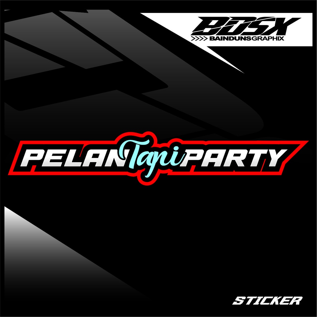 STICKER PELAN TAPI PARTY