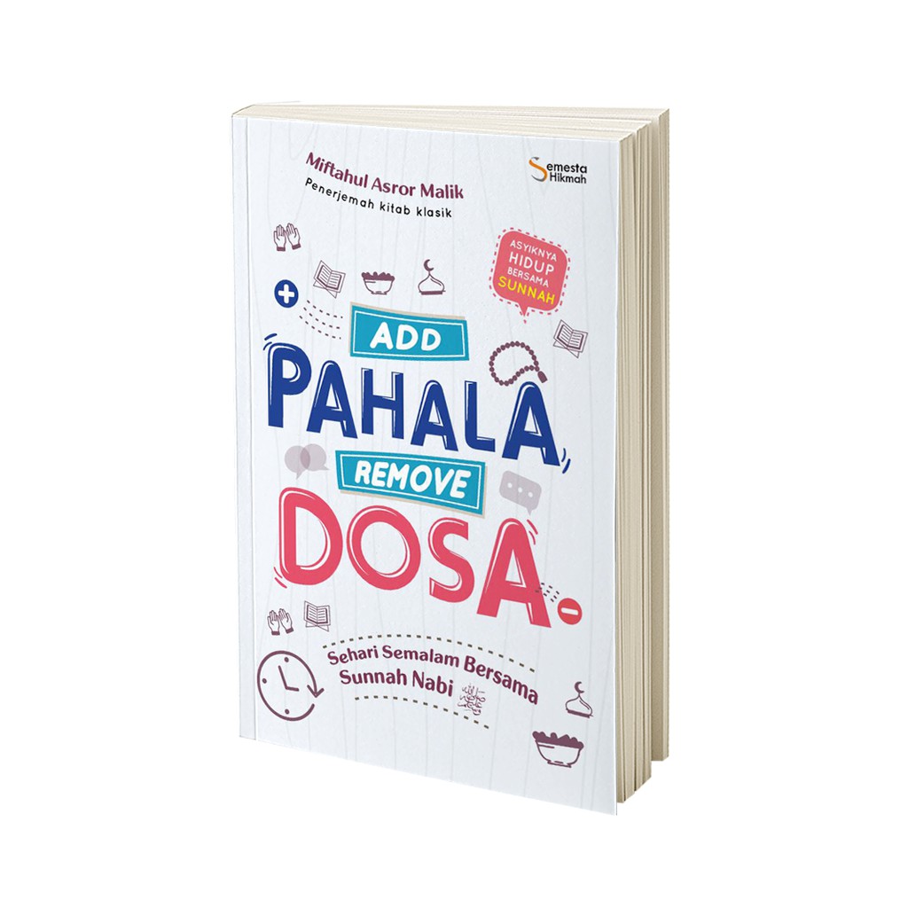 Semesta Hikmah Publishing : Add Pahala Remove Dosa; Sehari Semalam Bersama Sunnah Nabi Muhammad Saw. - Buku Motivasi Islam - Buku Agama Islam-2