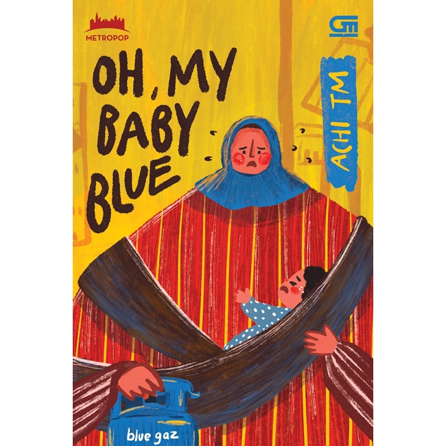 Novel - Gramedia - METROPOP: OH, MY BABY BLUE (Novel) -  Achi Tm