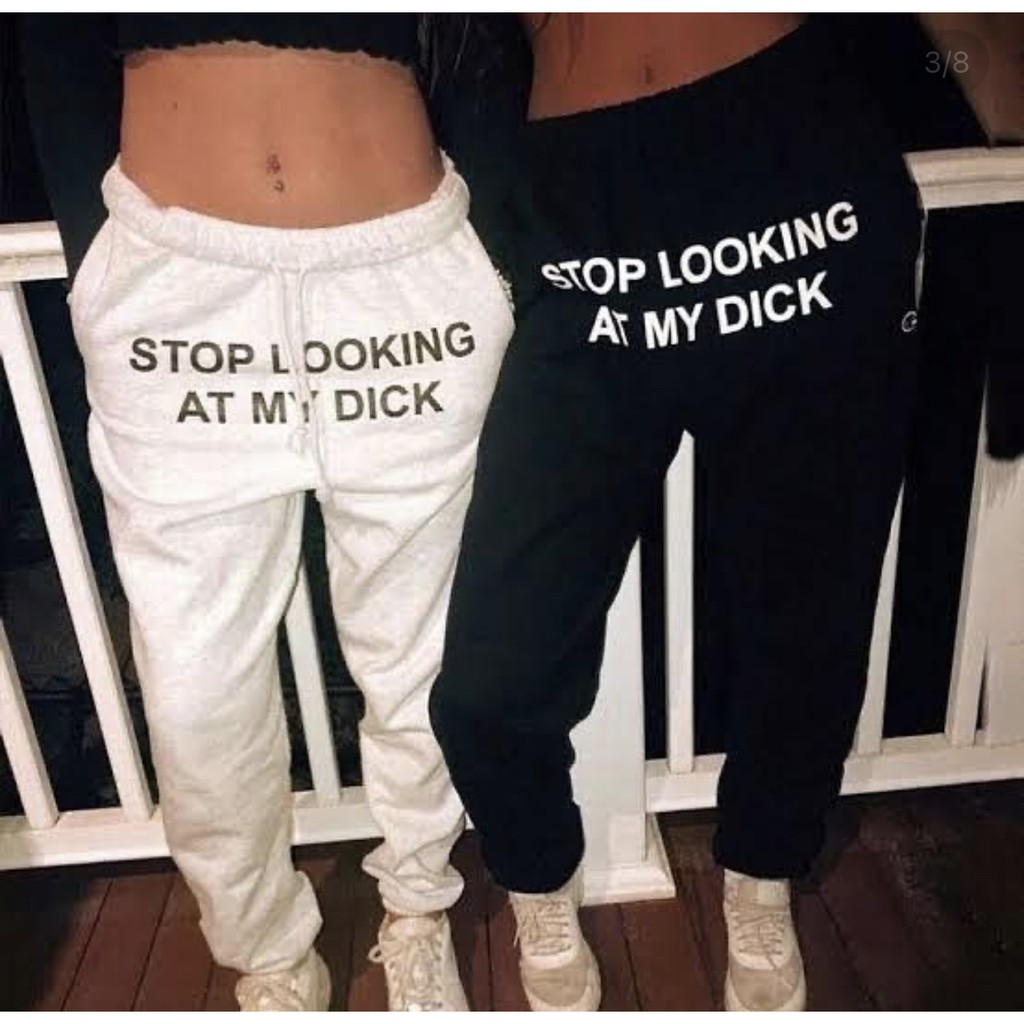 Champion Stop Looking At My Dick