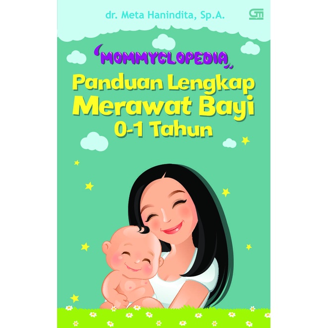 Gramedia Banjarmasin - Mommyclopedia: Panduan Lengkap Merawat Bayi ( 0-1 Tahun )