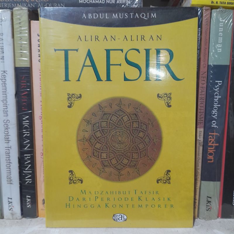 ALIRAN-ALIRAN TAFSIR (Madzahibut Tafsir dari Periode Klasik hingga Kontemporer) Abdul Mustaqim (Orig