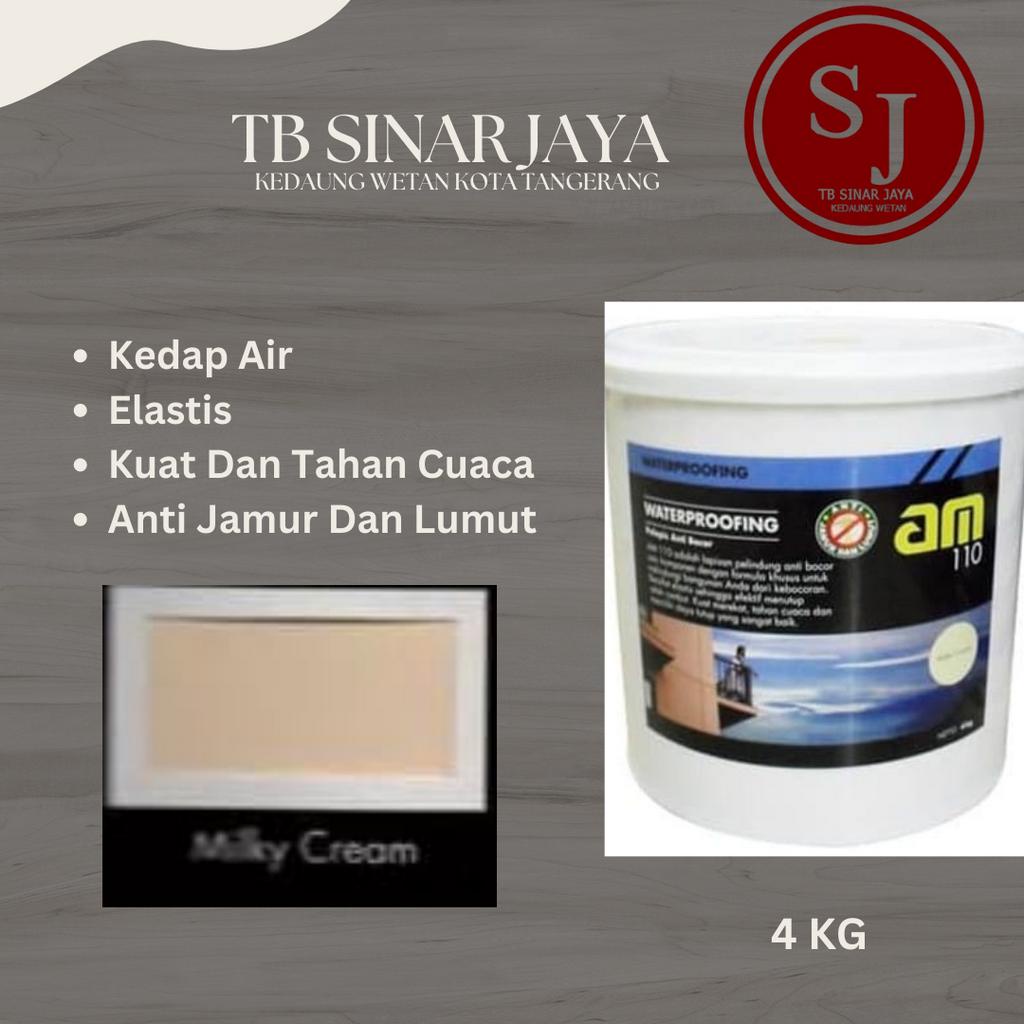 AM 110 WATERPROOFING CAT PELAPIS ANTI BOCOR / KEDAP AIR 4KG - MILKY CREAM