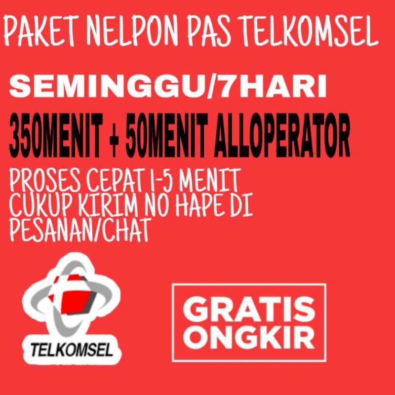 PAKET NELPON 7HARI TELKOMSEL 350MENIT+50MENIT ALL OPERATOR, PROSES 1-5MENIT
