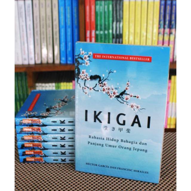 IKIGAI: Rahasia Hidup Bahagia dan Panjang Umur Orang Jepang