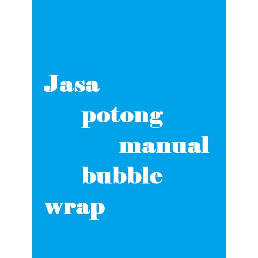 

Jasa Potong Manual Bubble Wrap