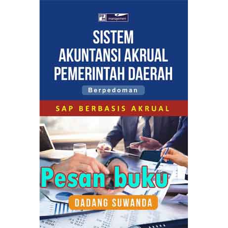 Buku Sistem Akuntansi Akrual Pemerintah Daerah: Berpedoman SAP Berbasis Akrual Oleh Dadang Suwanda