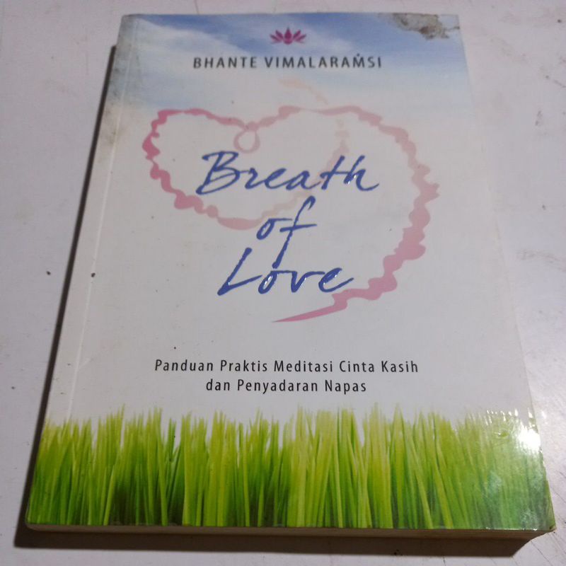 Breath of Love (Panduan Praktis Meditasi Cinta Kasih dan Penyadaran Napas).
