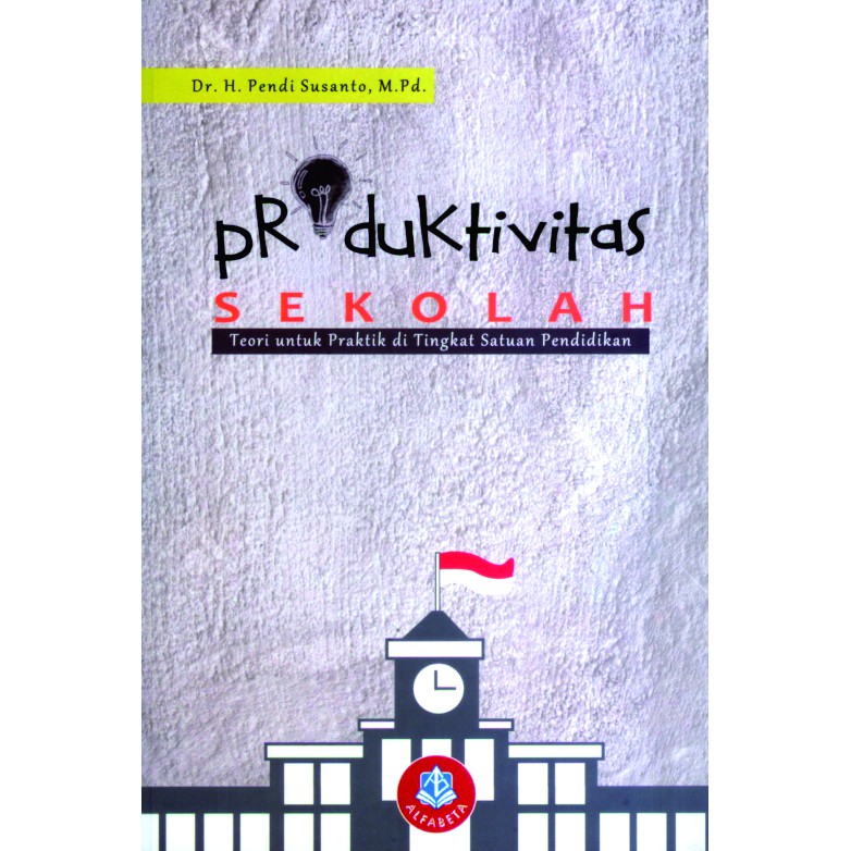 Jual Buku Produktivitas Sekolah Dr H Pendi Susanto M Pd Buku