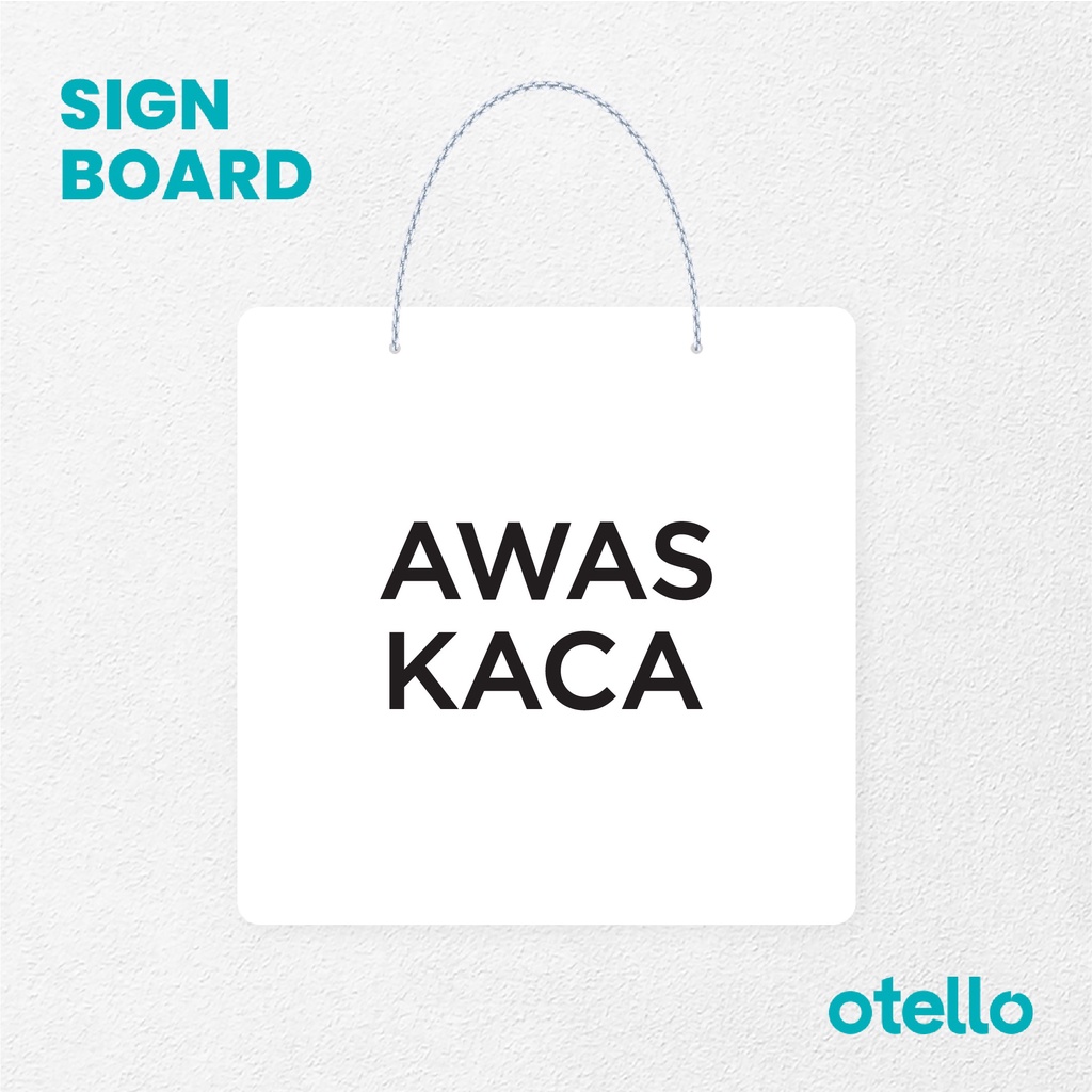 Otello Sign Awas Kaca Signage Board Acrylic Papan Gantung Label Akrilik Rantai Petunjuk Toko Modern Minimalist Kafe Restoran Kantor Gedung