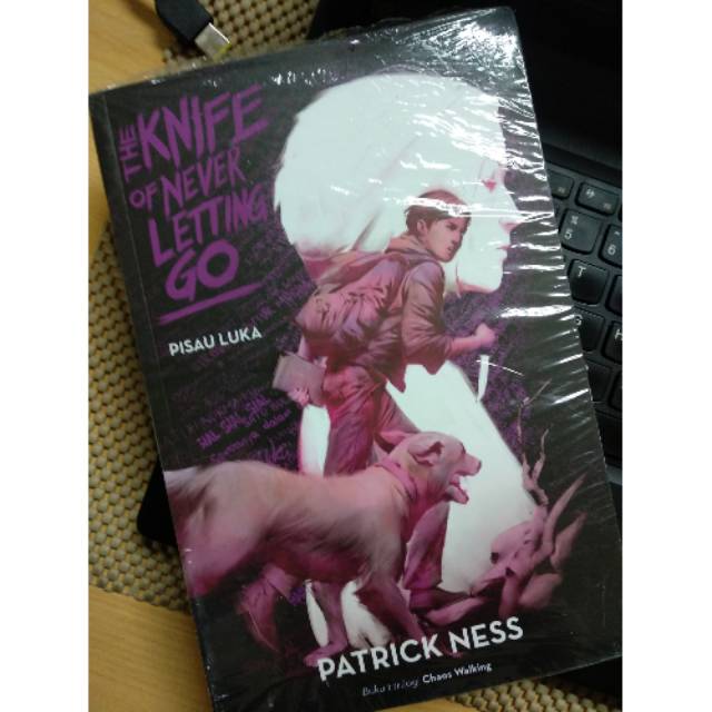 The Knife of Never Letting Go (buku 1 chaos walking)