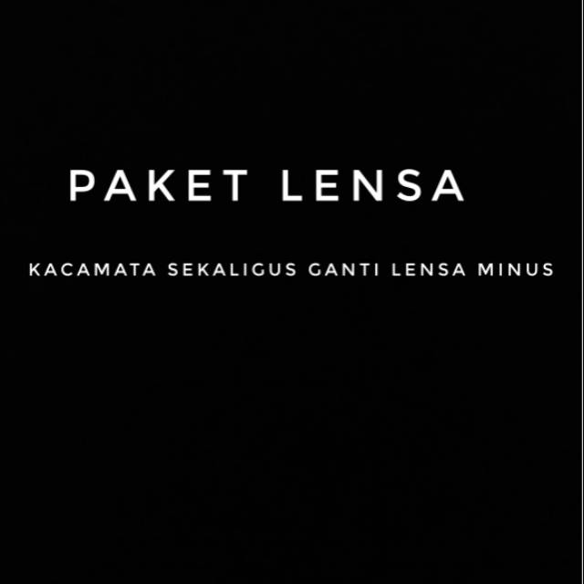 PAKET KACAMATA GANTI LENSA