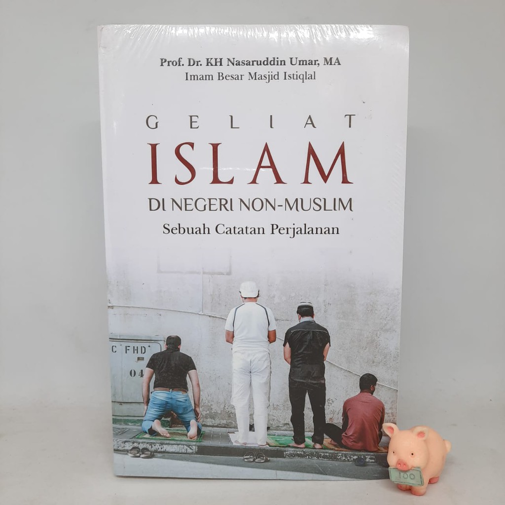 Geliat Islam di Negeri Non-Muslim Dunia - Prof. Dr. KH Nasaruddin Umar