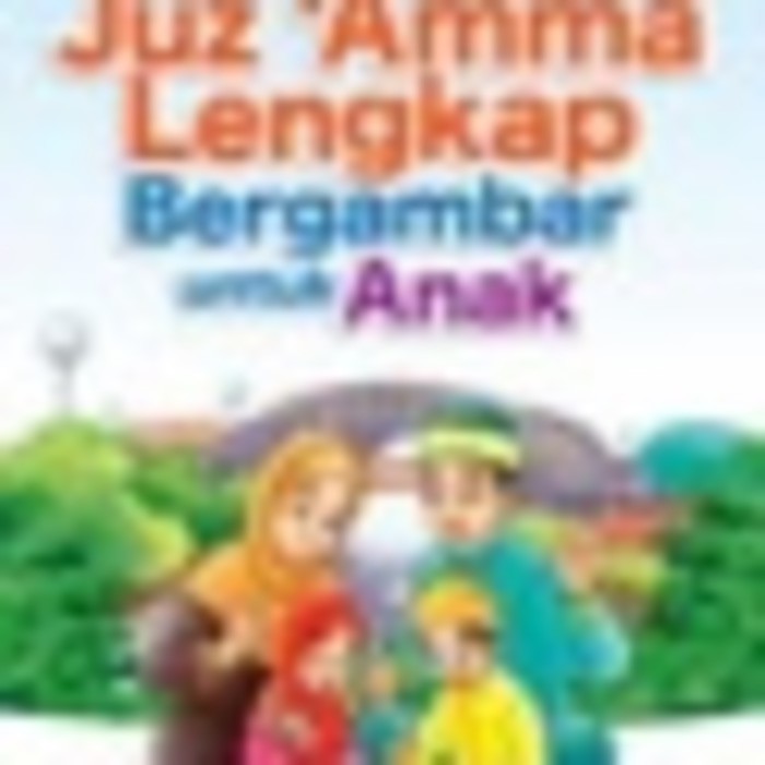 Buku JUZ 'AMMA LENGKAP BERGAMBAR UNTUK ANAK