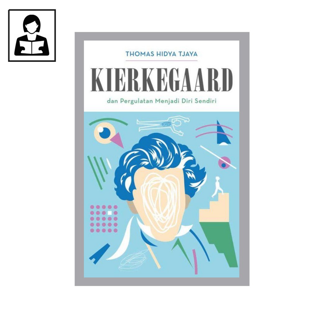 Kierkegaard dan Pergulatan Menjadi Diri Sendiri