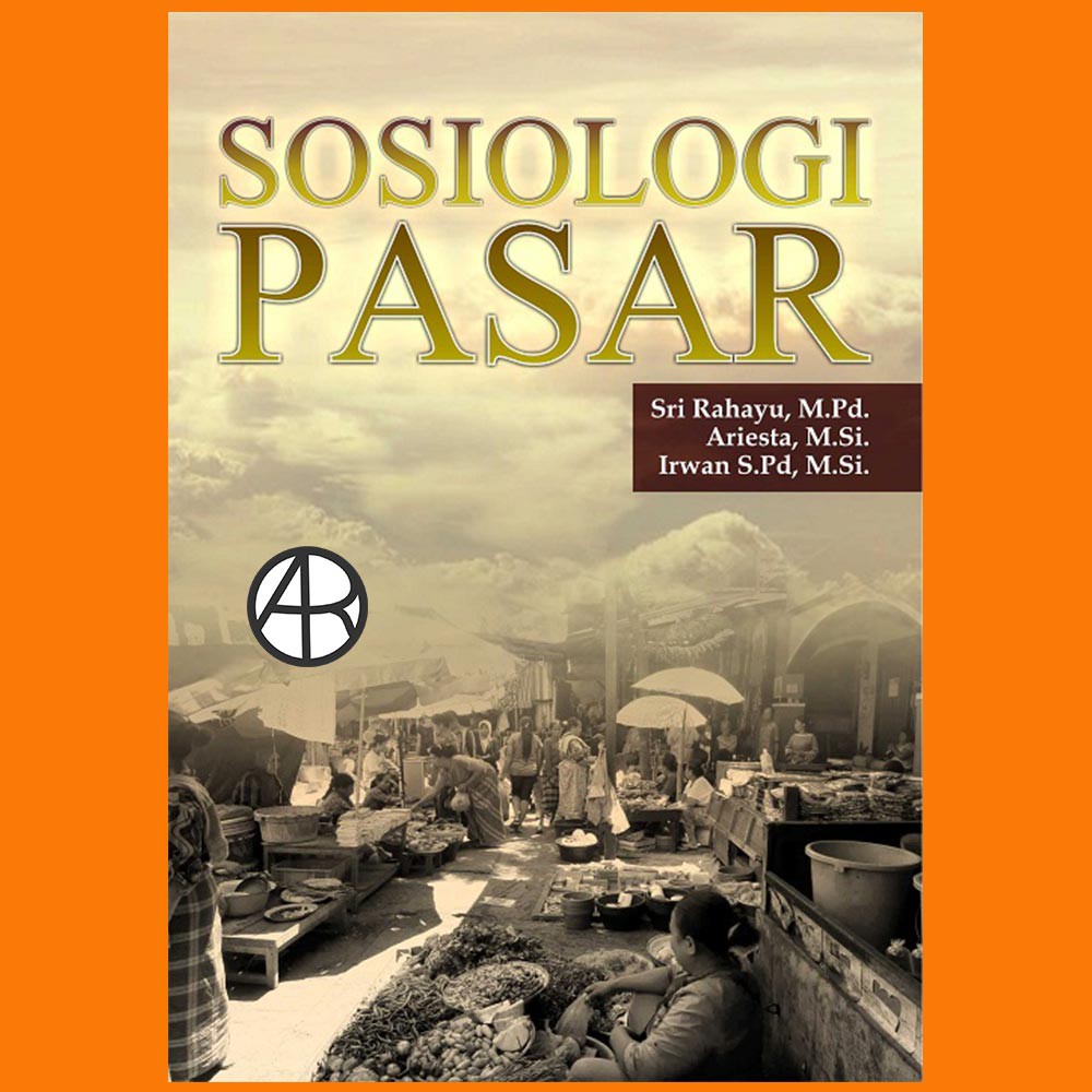 

Buku Sosiologi Pasar - Sri Rahayu, Ariesta, & Irwan
