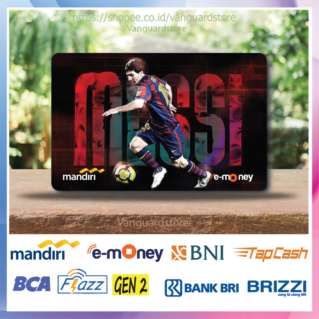 KARTU E MONEY E TOLL MESSI BARCELONA BOLA 4 EMONEY MANDIRI FLAZZ BCA BNI TAPCASH BRIZZI BRI - 1 SISI