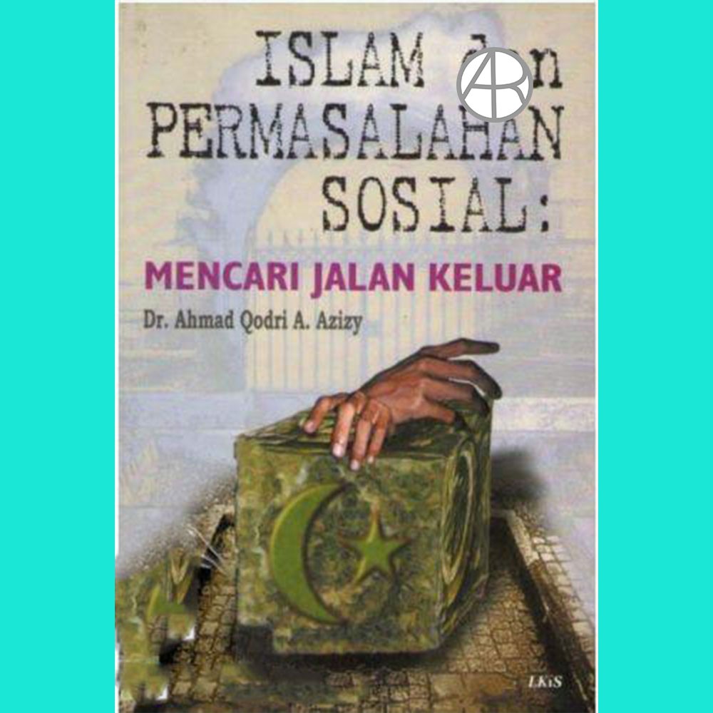 Islam dan Permasalahan Sosial - Dr A Qodri A Azizy