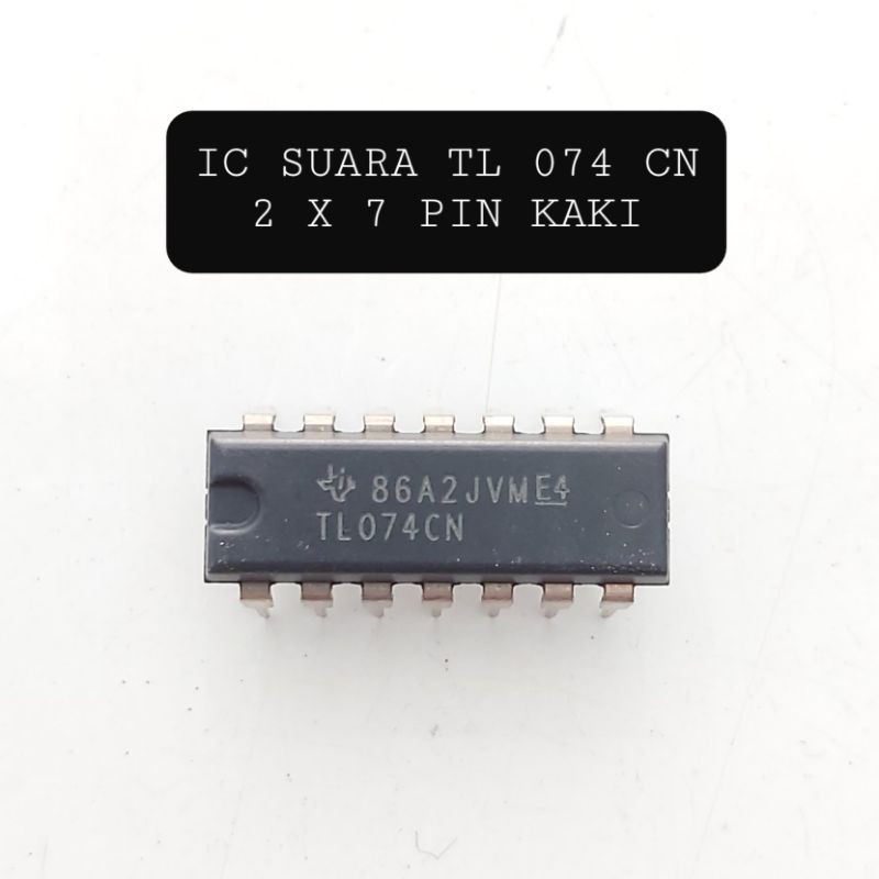 IC SUARA TL074SN AUDIO TRANSISTOR TL 074 SN