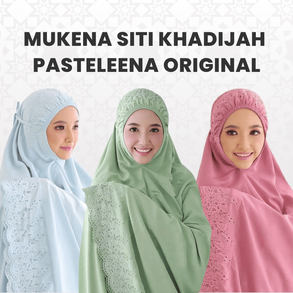MUKENA SITI KHADIJAH PASTELEENA ORIGINAL - BORDIR KATUN MIKRO - BAHAN PREMIUM ADEM TEBAL LEMBUT