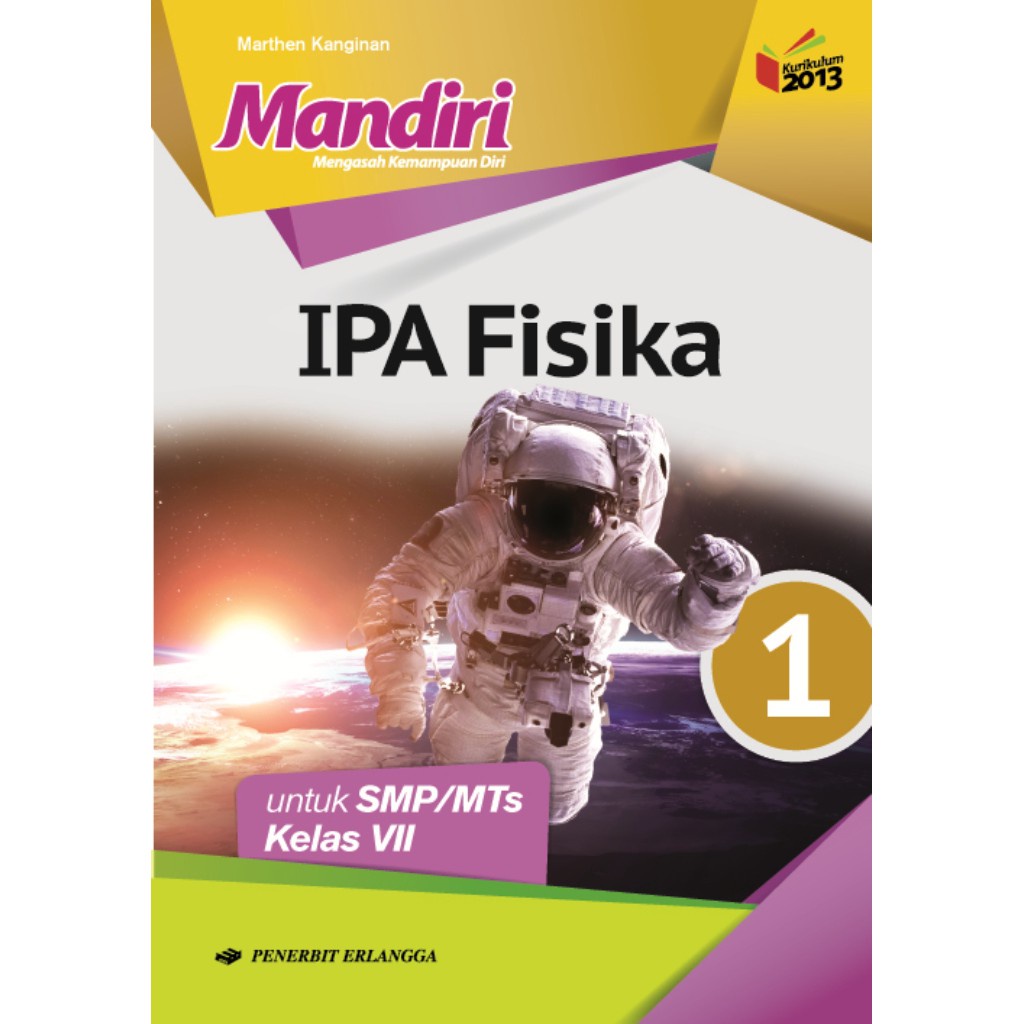 SERI BUKU MANDIRI MATEMATIKA, IPA, IPA FISIKA, IPA BIOLOGI SMP/MTS KELAS 7 PENERBIT ERLANGGA-IPA FISIKA