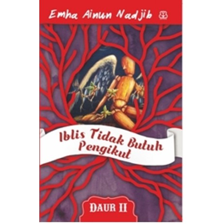 IBLIS TIDAK BUTUH PENGIKUT (DAUR II)      emha ainun nadjib - BENTANG PUSTAKA