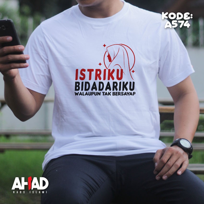 Kaos Islami Ahad - Istriku Bidadariku - A