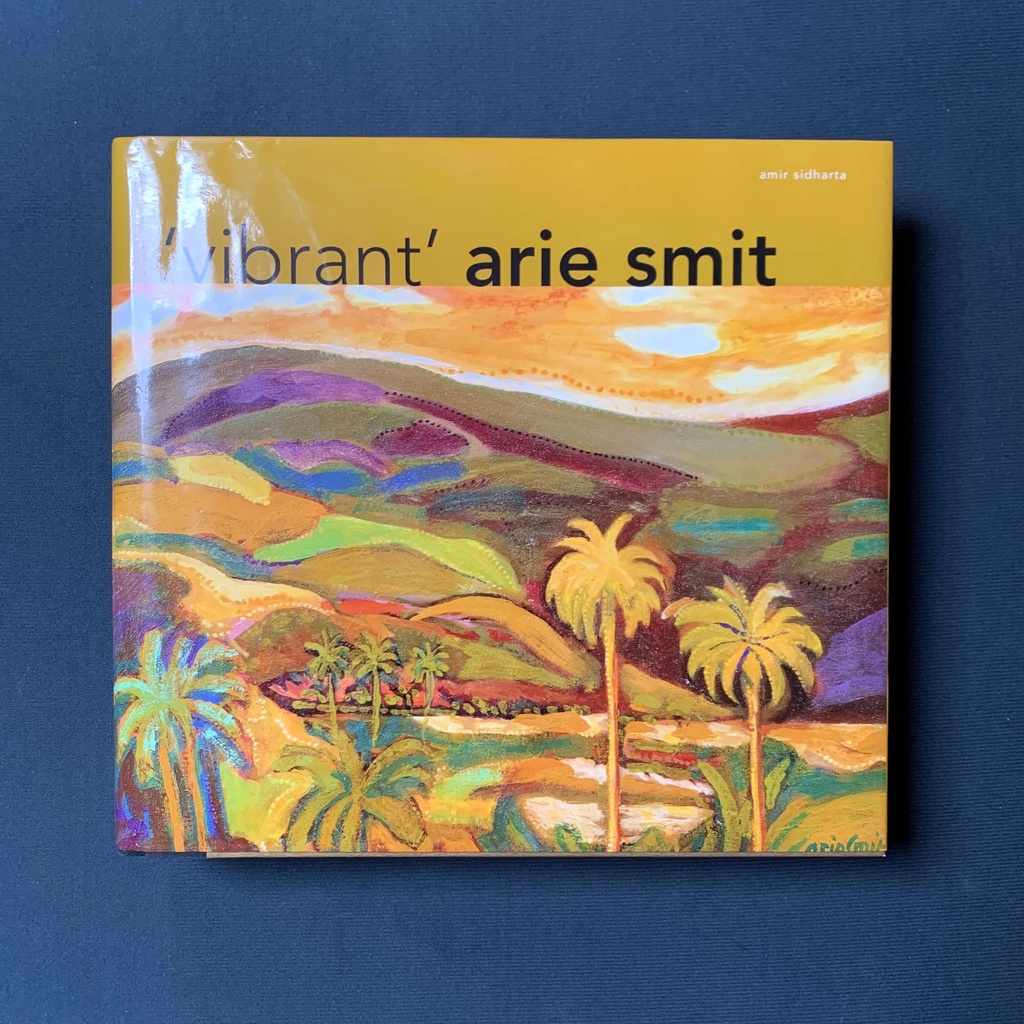 VIBRANT ARIE SMIT by Amir Sidharta