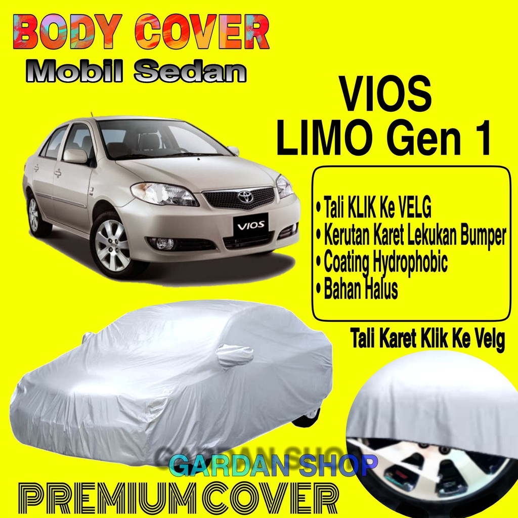 Sarung Mobil VIOS LIMO GEN 1 Polos Body Cover Penutup Mobil Vios Limo Gen 1 PREMIUM Waterproof