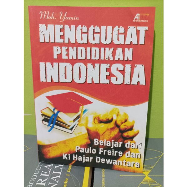 MENGGUGAT PENDIDIKAN INDONESIA Moh. Yamin