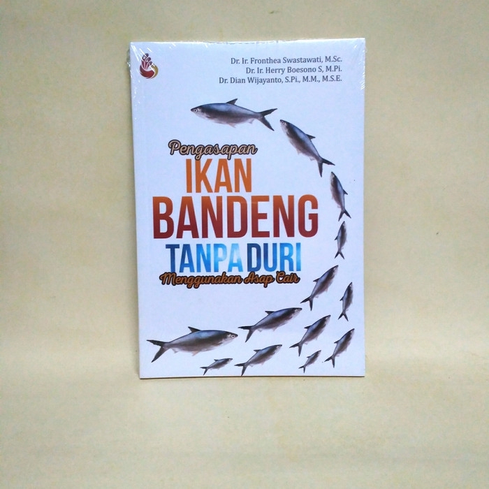 BUKU PENGASAPAN IKAN BANDENG TANPA DURI MENGGUNAKAN ASAP CAIR