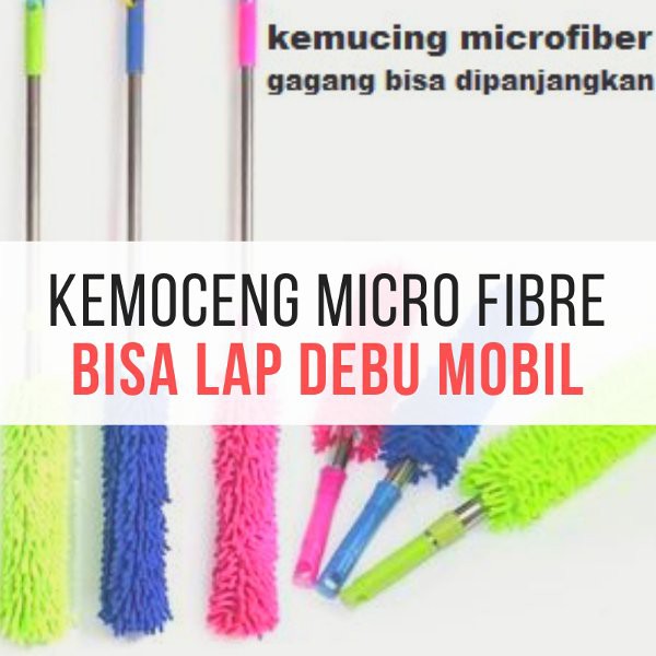 KEMOCENG MICRO FIBER - SULAK KEMOCENG MICRO FIBER BISA DI PANJANGKAN