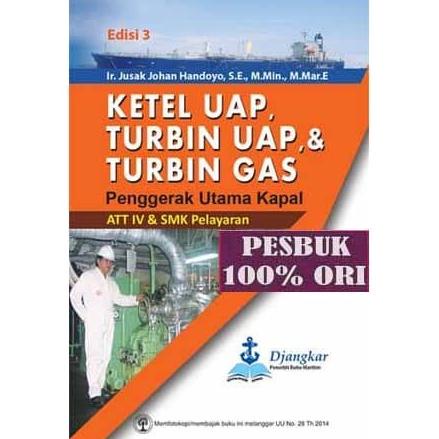 Buku Ketel Uap Turbin Uap & Turbin Gas Penggerak Utama Kapal Att Iv &