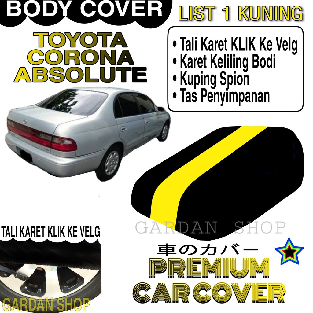 Body Cover TOYOTA CORONA ABSOLUTE List KUNING Penutup Pelindung Bodi Mobil Toyota Corona PREMIUM