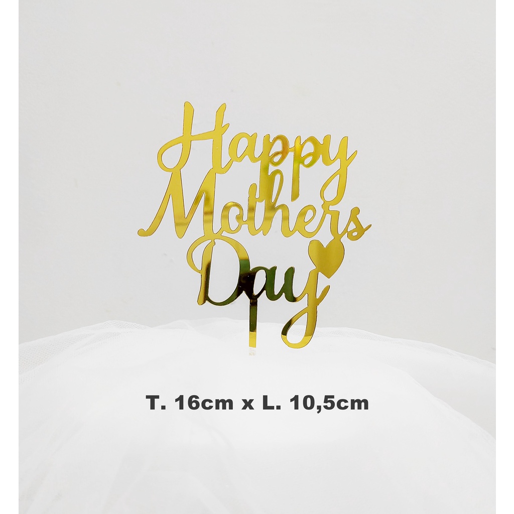 

Topper Akrilik Happy Mothers Day (TMD.001), Topper Akrilik Kue