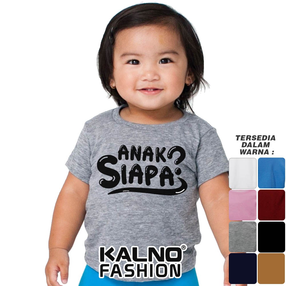 Baju Anak Print Sablon Tulisan Anak siapa 112 - Anak Anak Umur 1 - 7 Tahun Ukuran S M L XL Bahan Kat