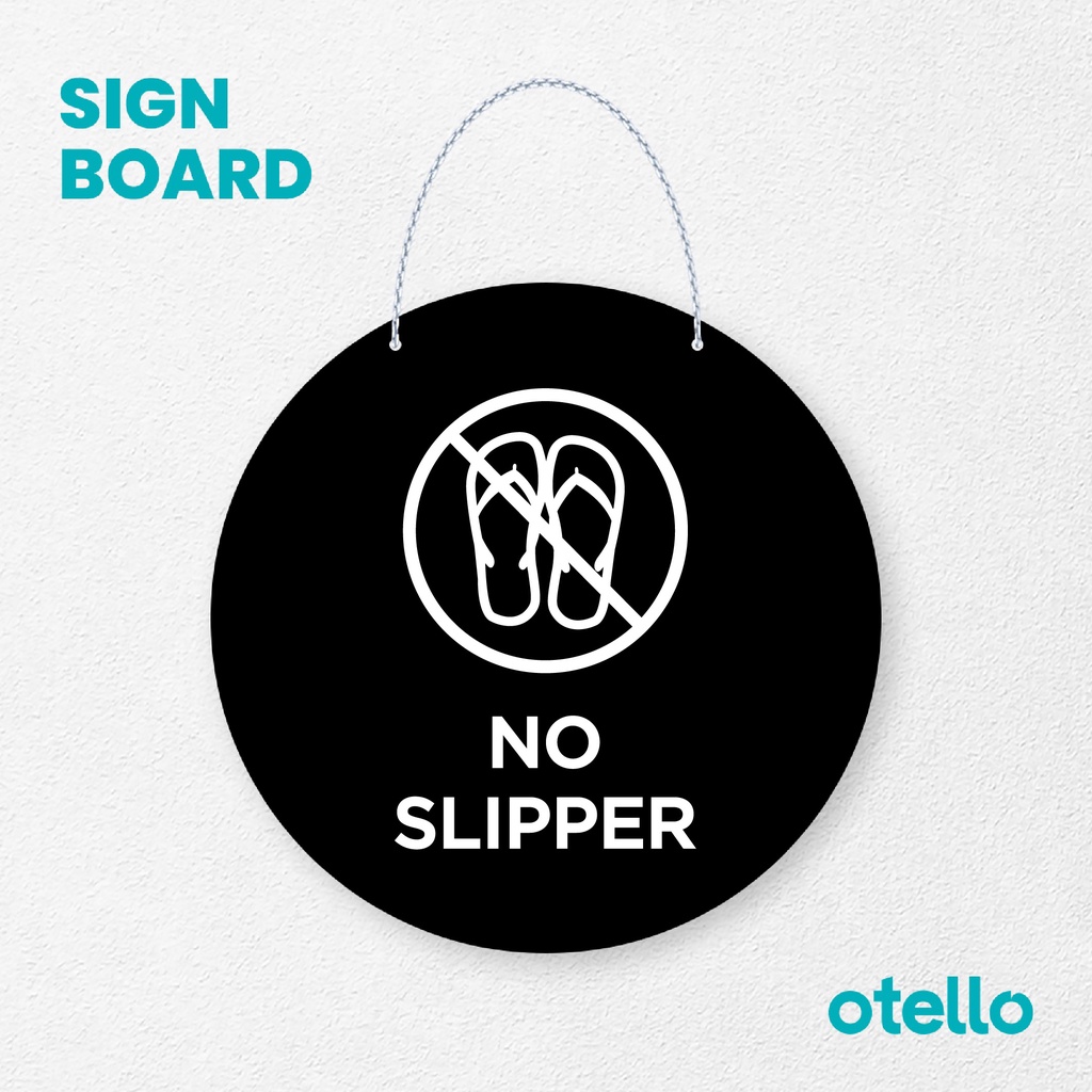 Otello Signage No Slipper Signage Board Acrylic Papan Gantung Label Akrilik Rantai Petunjuk Toko Modern Minimalist Kafe Restoran Kantor Gedung Cafe