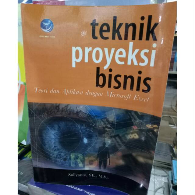 Teknik Proyeksi Bisnis Teori Dan Aplikasi Dengan Microsoft Excel Suliyanto Se M Si Shopee Indonesia