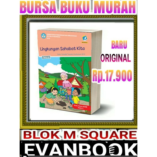 

BUKU TEMATIK SD KELAS 5 TEMA 8 -LINGKUNGAN SAHABAT KITA-