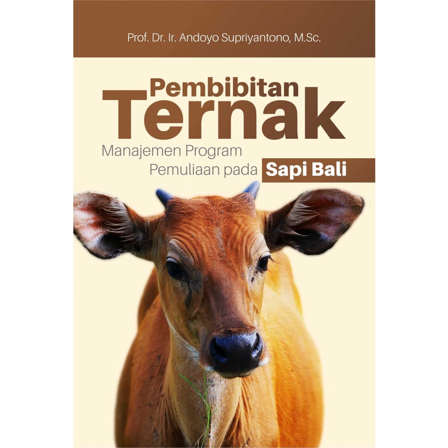 

Buku Pembibitan Ternak Manajemen Program Pemuliaan Pada Sapi Bali